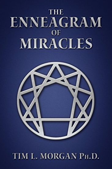 The Enneagram of Miracles: The Enneagram Of "A Course In Miracles"