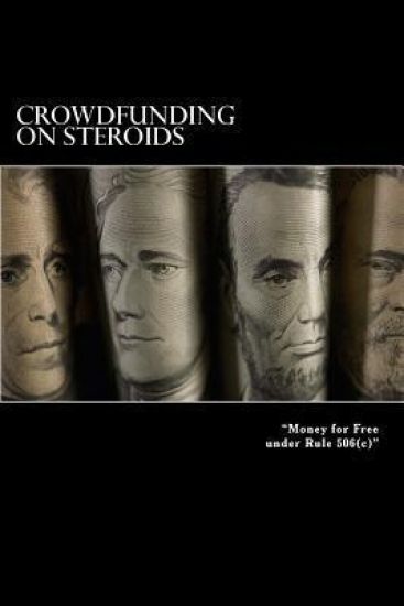 Crowdfunding on Steroids: General Solicitation under Rule 506(c)