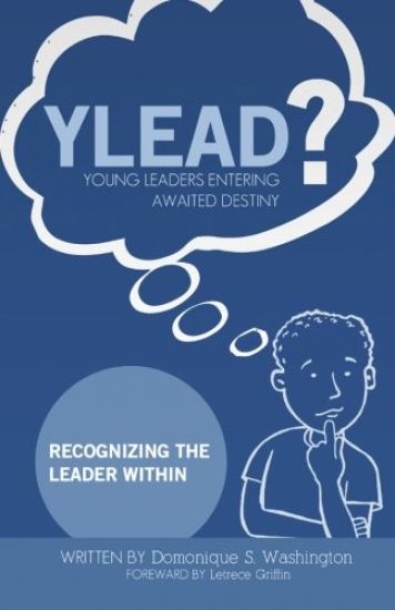 Y.L.E.A.D?(Young Leaders Entering Awaited Destiny): Recognizing the Leader Within