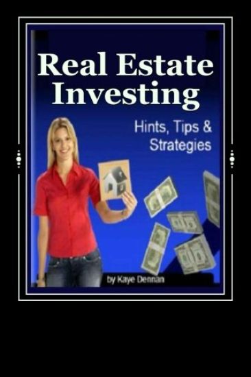 Real Estate Investing: Hints Tips and Strategies