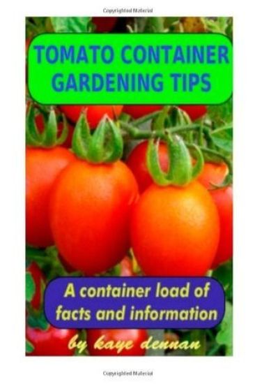 Tomato Container Gardening Tips: How To Grow Delicious Tomato Varieties In Pots