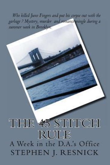 The 45 Stitch Rule: A Week in the D.A.'s Office