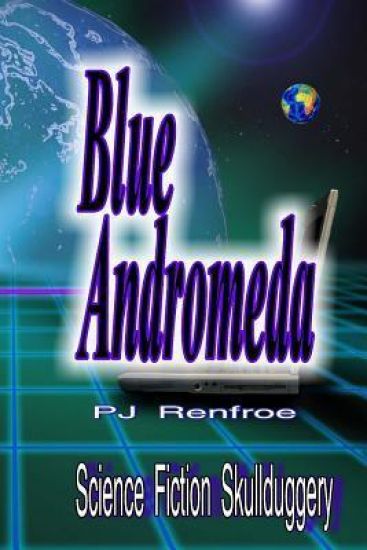 Blue Andromeda: Science Fiction Skullduggery.