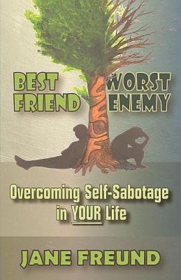 Best Friend Worst Enemy - Overcoming Self-Sabotage in YOUR Life
