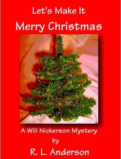 Let's Make It Merry Christmas: A Will Nickerson Mystery