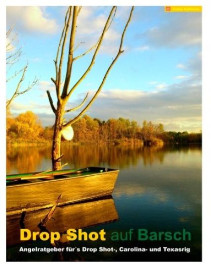 Drop Shot auf Barsch: Angelratgeber für´s Drop Shot-, Carolina- und Texasrig
