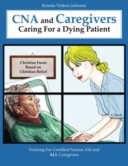 CNA and Caregivers Caring for a Dying Patient-Based on Christian Belief