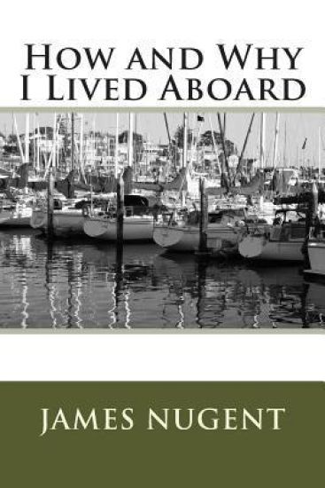 How and Why I Lived Aboard