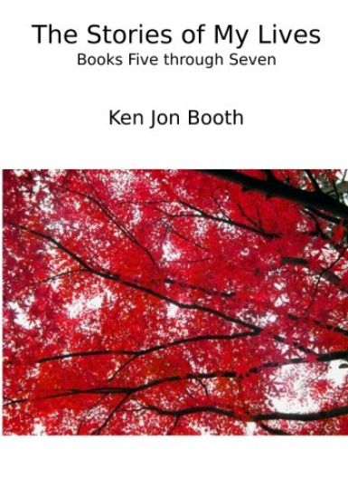 The Stories of My Lives: Books 5 - 7