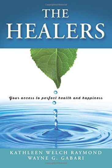 The Healers: Your access to perfect health and happiness