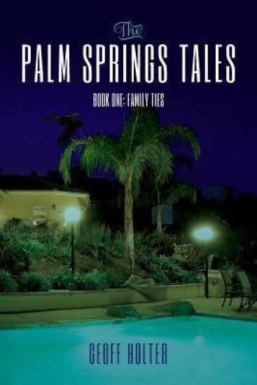 The Palm Springs Tales: Book One: Family Ties
