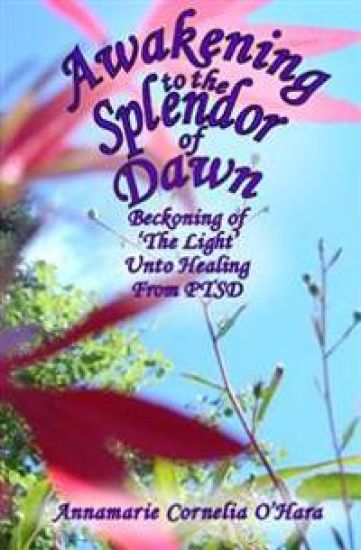 Awakening to the Splendor of Dawn: Beckoning of 'The Light' Unto Healing from PTSD