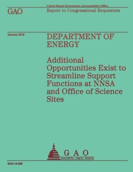 Department of Energy: Additional Opportunities Exist to Streamline Support Functions and NNSA and Office of Science Sites