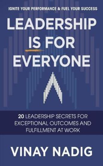 Leadership IS for Everyone: Ignite Your Performance & Fuel Your Success