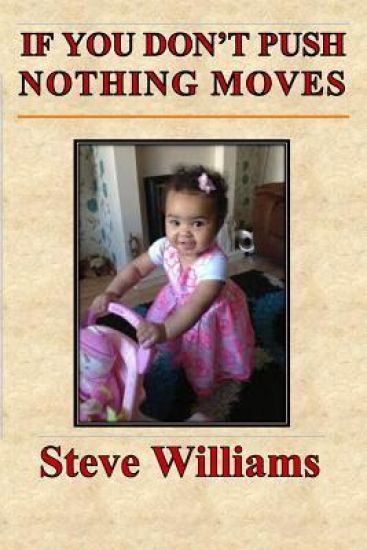 If You Don't Push Nothing Moves