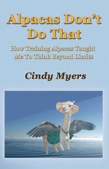 Alpacas Don't Do That: How Training Alpacas Taught Me To Think Beyond Limits
