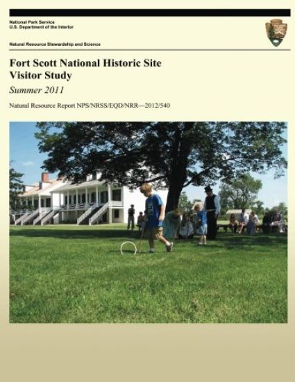 Fort Scott National Historic Site Visitor Study: Summer 2011