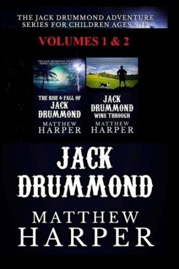 The Jack Drummond Adventure Series: (Volumes 1 & 2): Kids Books for Ages 9-12