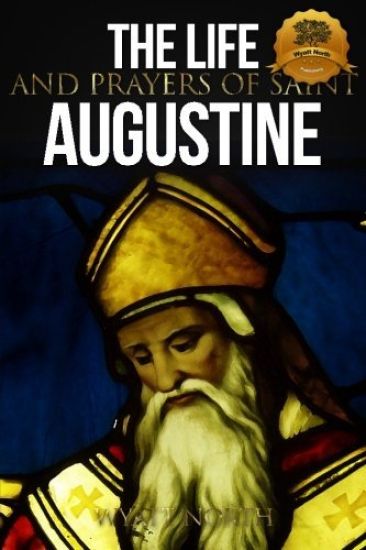The Life and Prayers of Saint Augustine