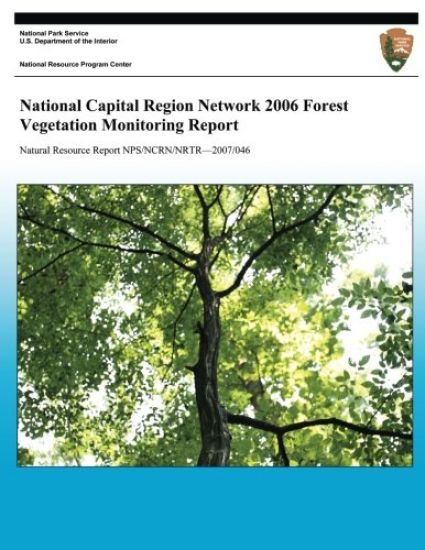 National Capital Region Network 2006 Forest Vegetation Monitoring Report