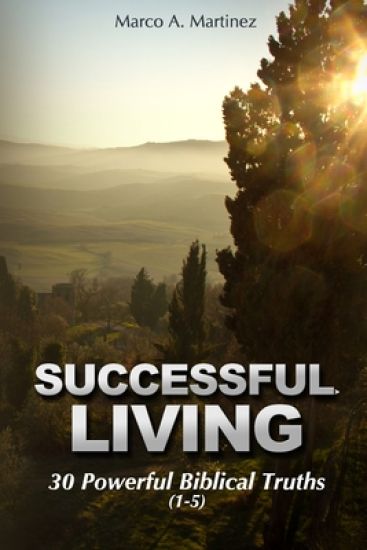 Successful Living: 30 Powerful Biblical Truths (1-5)