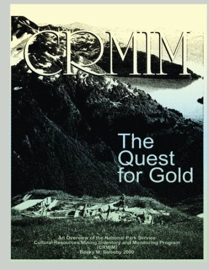 The Quest for Gold: An Overview of the National Park Service Cultural Resources Mining Inventory and Monitoring Program