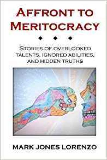 Affront to Meritocracy: Stories of Overlooked Talents, Ignored Abilities, and Hidden Truths