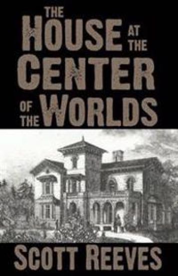 The House at the Center of the Worlds