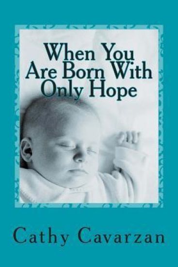 When You Are Born With Only Hope