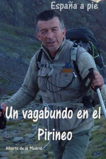 Un vagabundo en el Pirineo. España a pie
