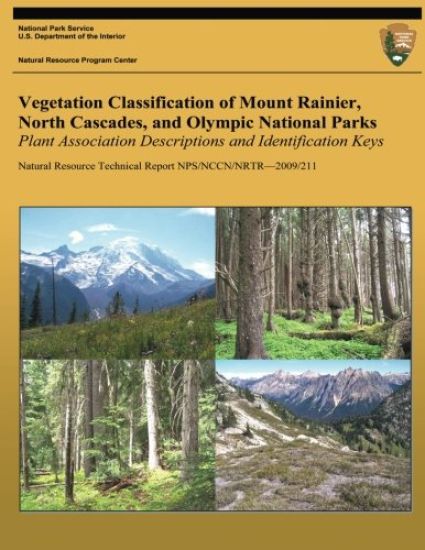 Vegetation Classification of Mount Rainier, North Cascades, and Olympic National Parks: Plant Association Descriptions and Identification Keys
