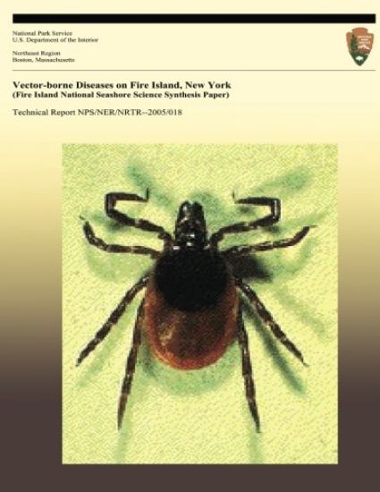 Vector-borne Diseases on Fire Island, New York (Fire Island National Seashore Science Synthesis Paper)