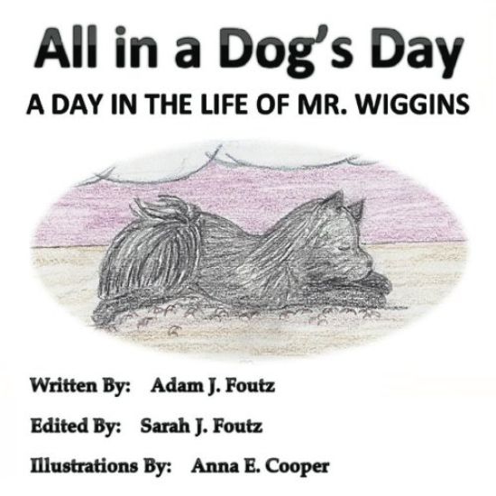 All in a Dog's Day: A Day in the Life of Mr. Wiggins