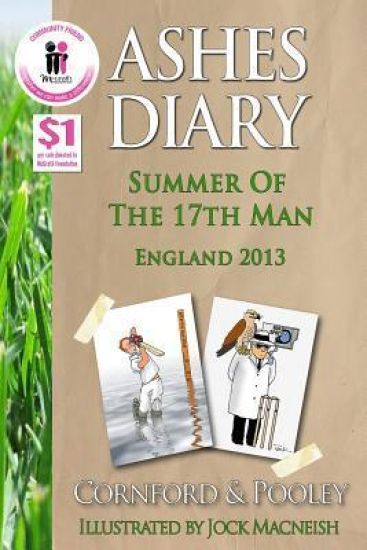 Ashes Diary - Summer of the 17th Man: England 2013