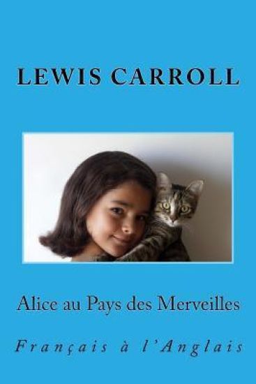 Alice au Pays des Merveilles: Français à l'Anglais
