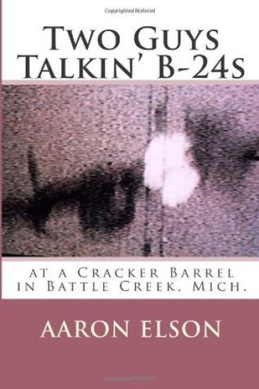 Two Guys Talkin' B-24s: at a Cracker Barrel in Battle Creek, Mich.
