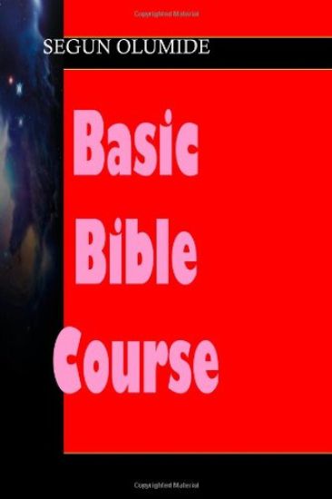 Basic Bible Course: Getting Adequately Trained For Life and Ministry