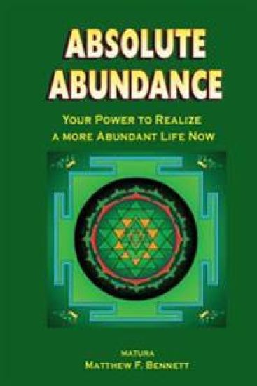 Absolute Abundance: Your Power to Realize a More Abundant Life Now