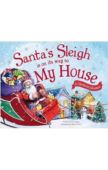 Santa's Sleigh Is on Its Way to My House: A Christmas Adventure