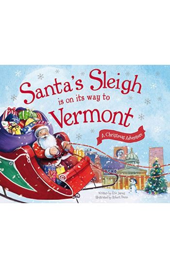 Santa's Sleigh Is on Its Way to Vermont: A Christmas Adventure