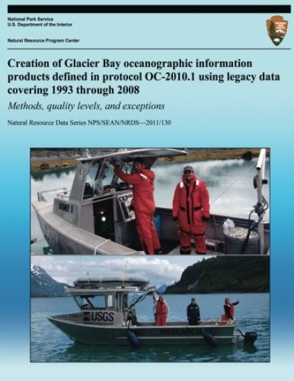 Creation of Glacier Bay Oceanographic Information Products Defined in Protocol OC-2010.1 Using Legacy Data Covering 1993 through 2008: Methods, Qualit