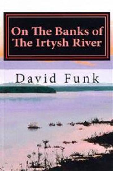 On The Banks of The Irtysh River
