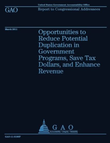 Opportunities to Reduce Potential Duplication in Government Programs, Save Tax Dollars, and Enhance Revenue