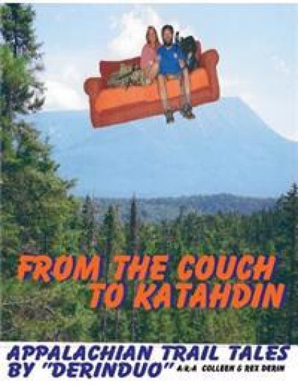 From the Couch to Katahdin: Appalachian Trail Tales by "DerinDuo" a/k/a/ Colleen & Rex Derin