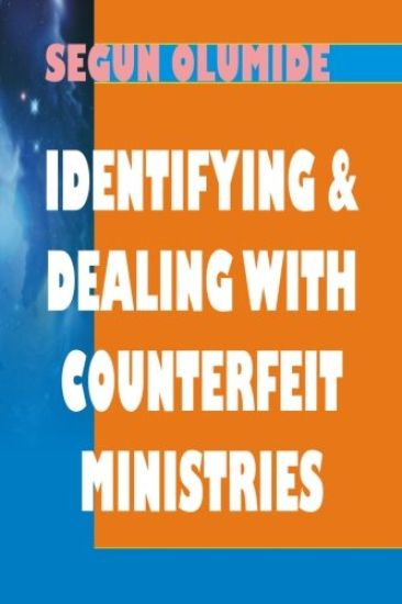 Identifying and Dealing with Counterfeit Ministries: The Challenging Counterfeit Exposed!
