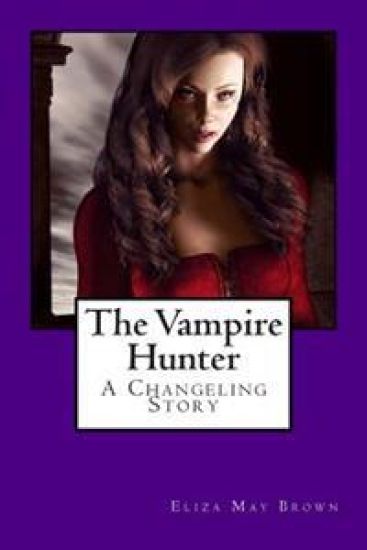 The Vampire Hunter: A Changeling Story