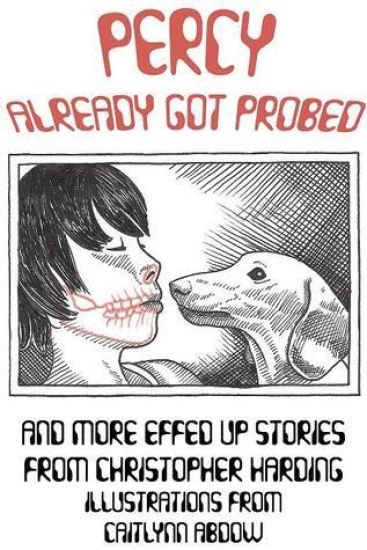 Percy Already Got Probed: and More Effed Up Stories