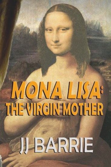 MONA LISA - The Virgin Mother: The Icon of the Art World ...Stolen!