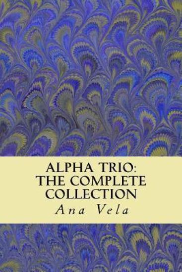 Alpha Trio: The Complete Collection