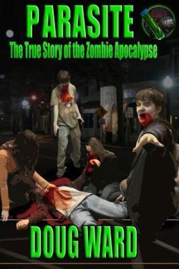 Parasite; The True Story of the Zombie Apocalypse